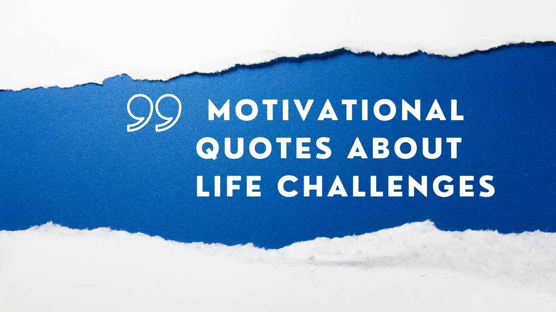 Motivational Quotes About Life Challenges