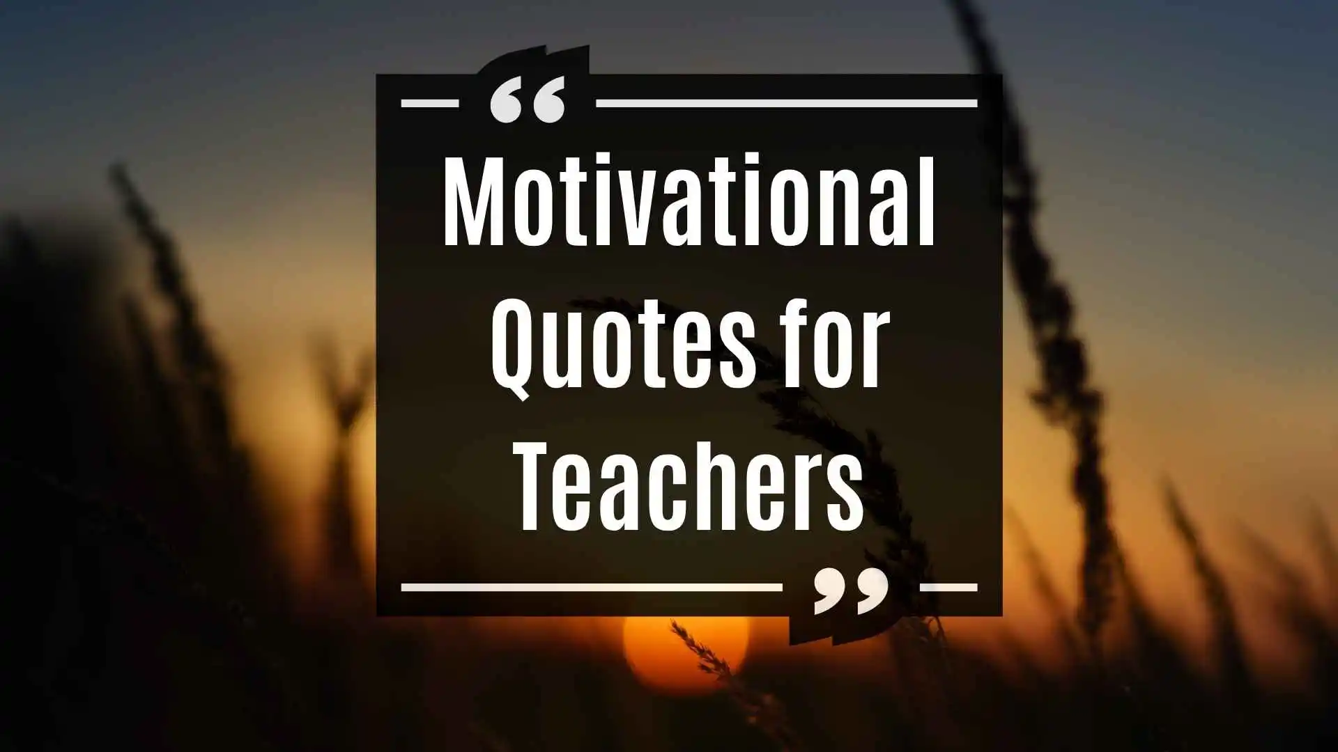 Motivational Quotes for Teachers