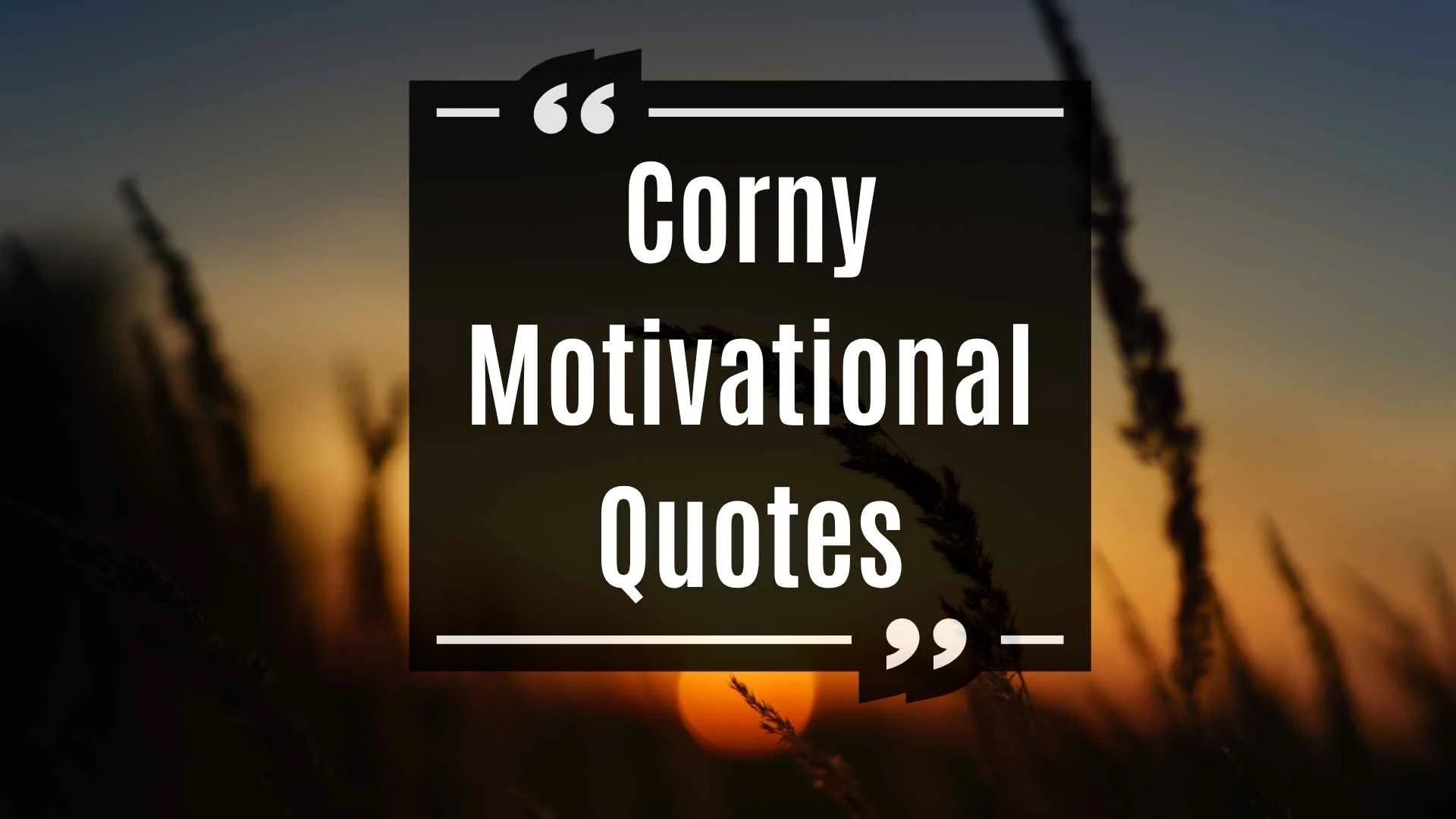 Corny Motivational Quotes