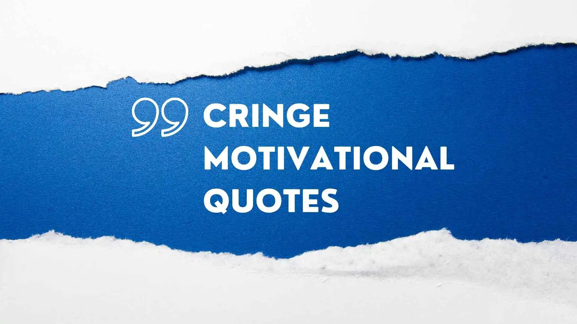 Cringe Motivational Quotes