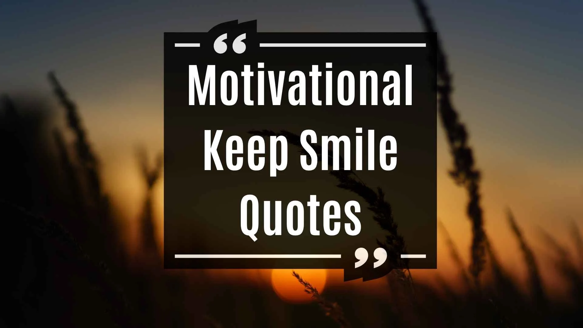 Motivational Keep Smile Quotes