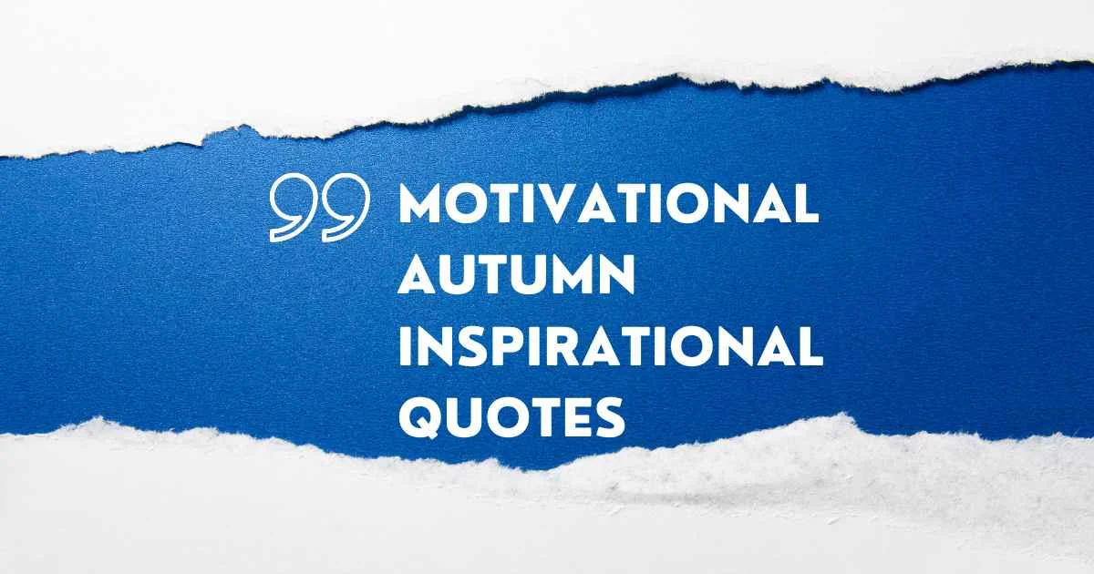 Motivational Autumn Inspirational Quotes