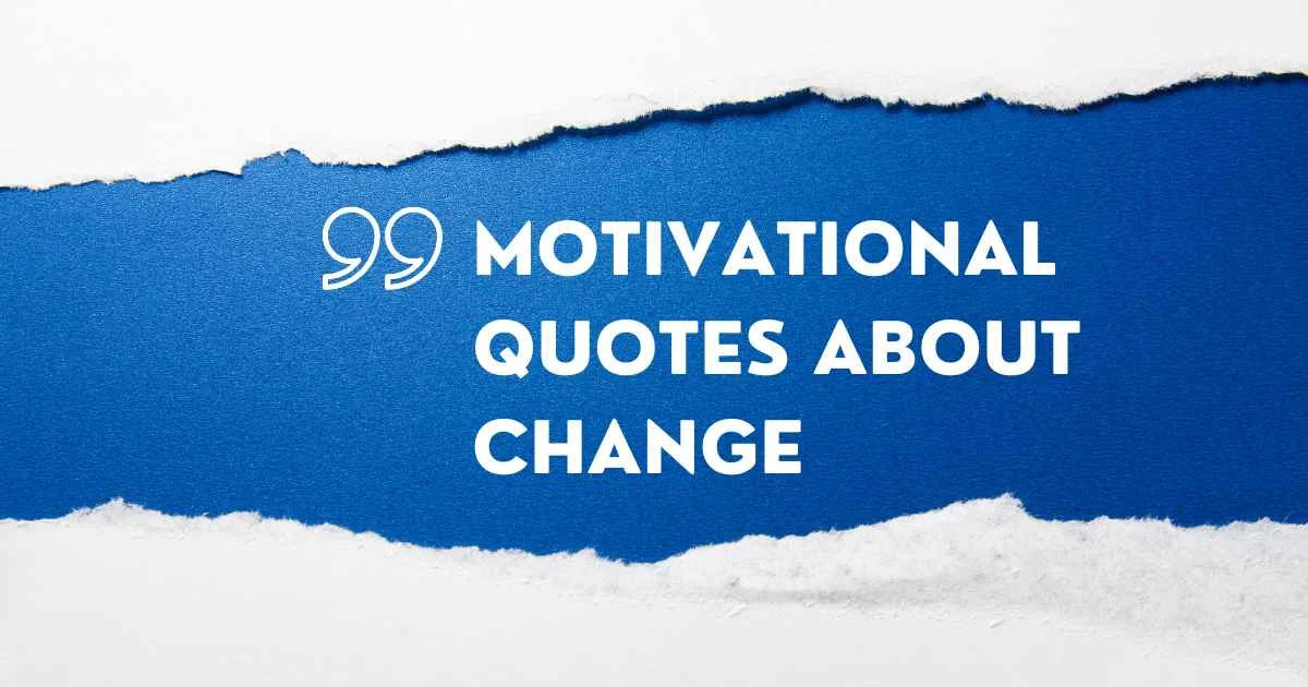 Motivational Quotes About Change