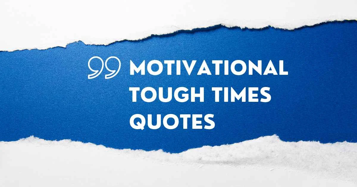 Motivational Tough Times Quotes