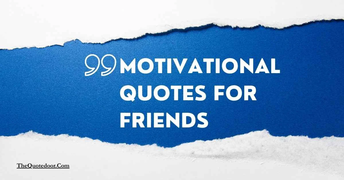 Motivational Quotes for Friends