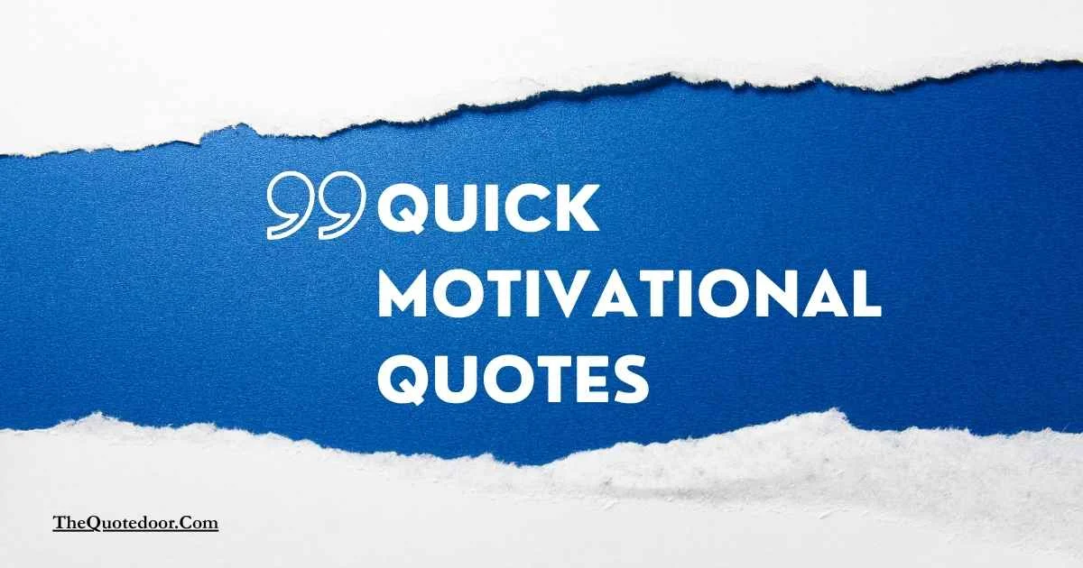 Quick Motivational Quotes