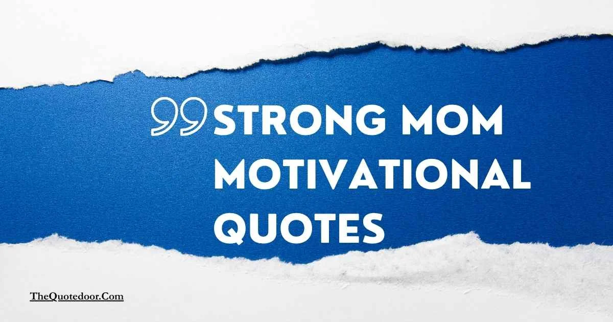Strong Mom Motivational Quotes